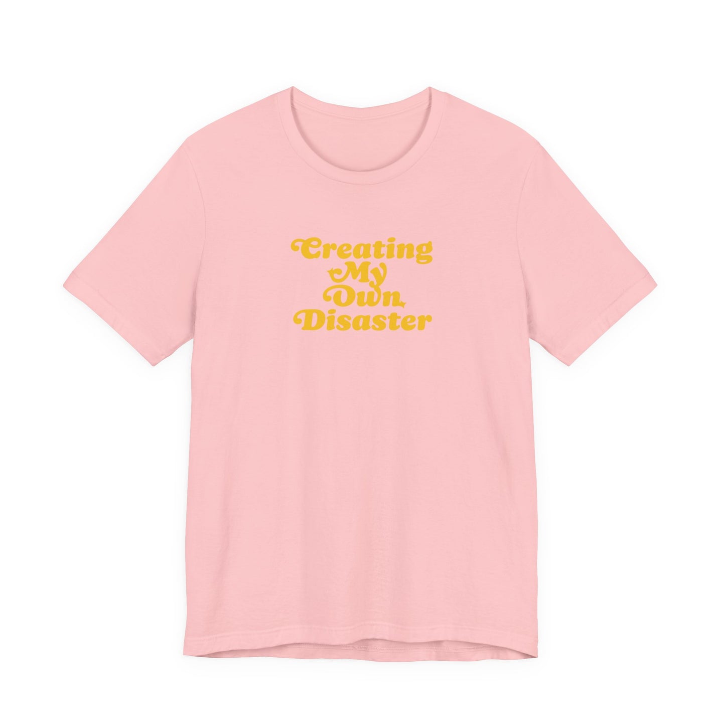 Creating My Own Disaster