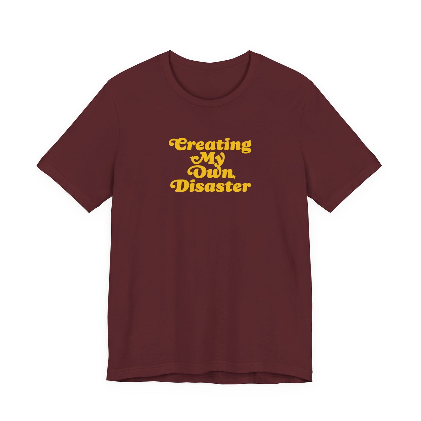 Creating My Own Disaster