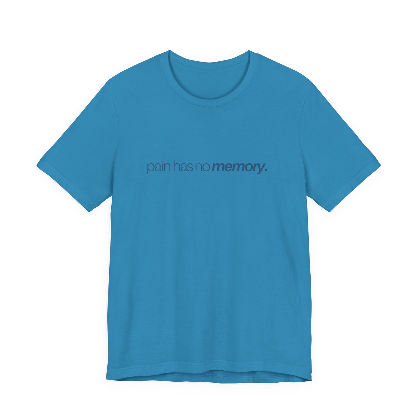 Pain Has No Memory Unisex Jersey