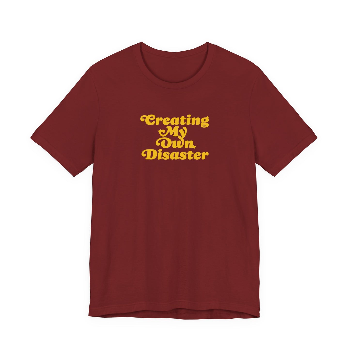 Creating My Own Disaster