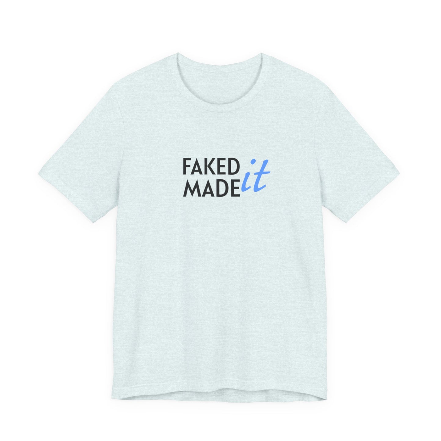 Faked It/Made It