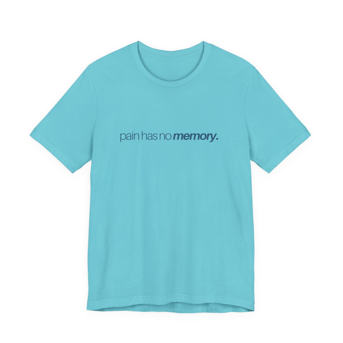 Pain Has No Memory Unisex Jersey