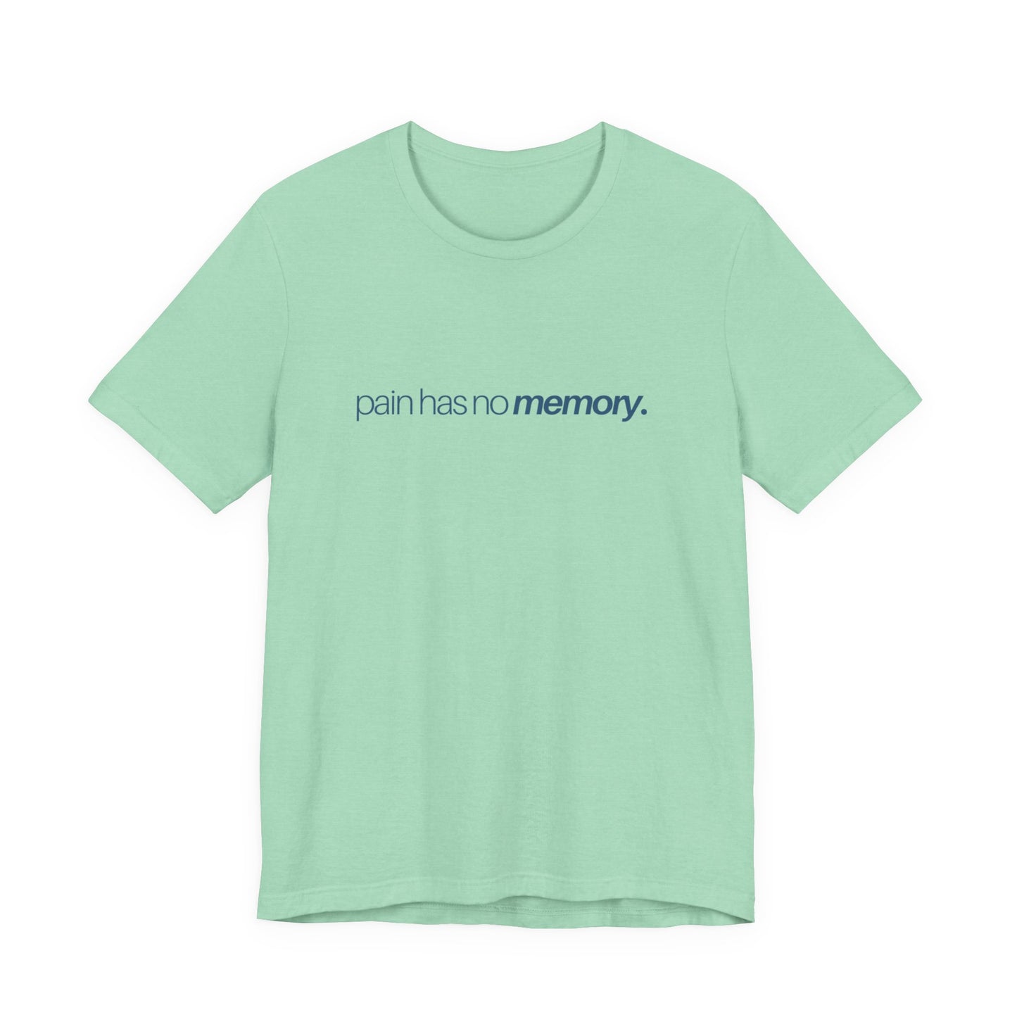 Pain Has No Memory Unisex Jersey