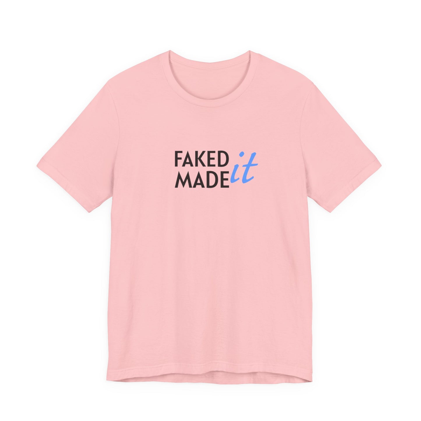 Faked It/Made It