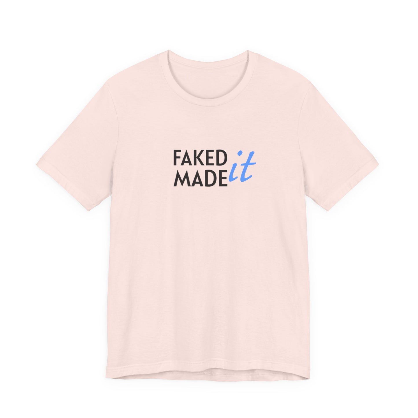 Faked It/Made It