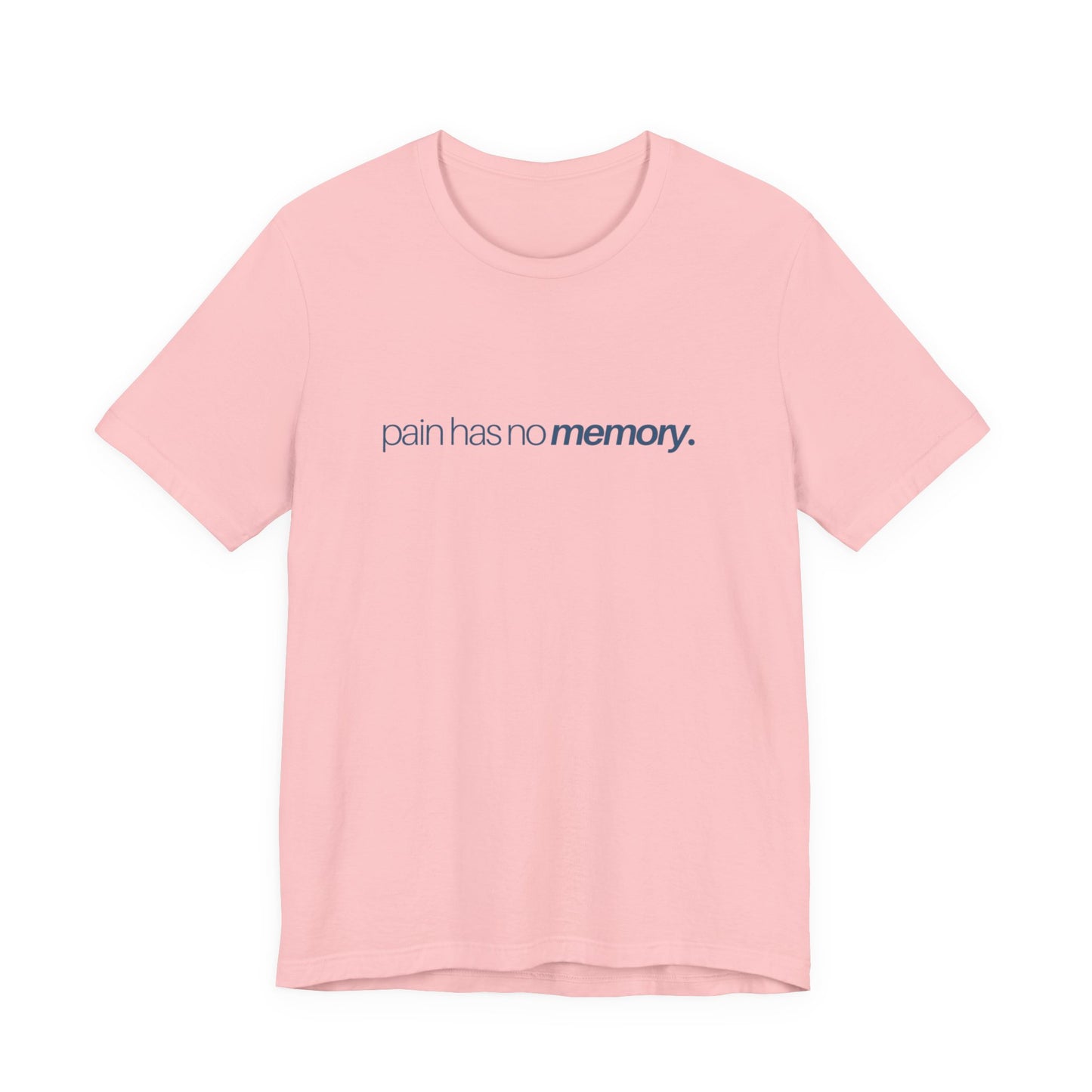 Pain Has No Memory Unisex Jersey