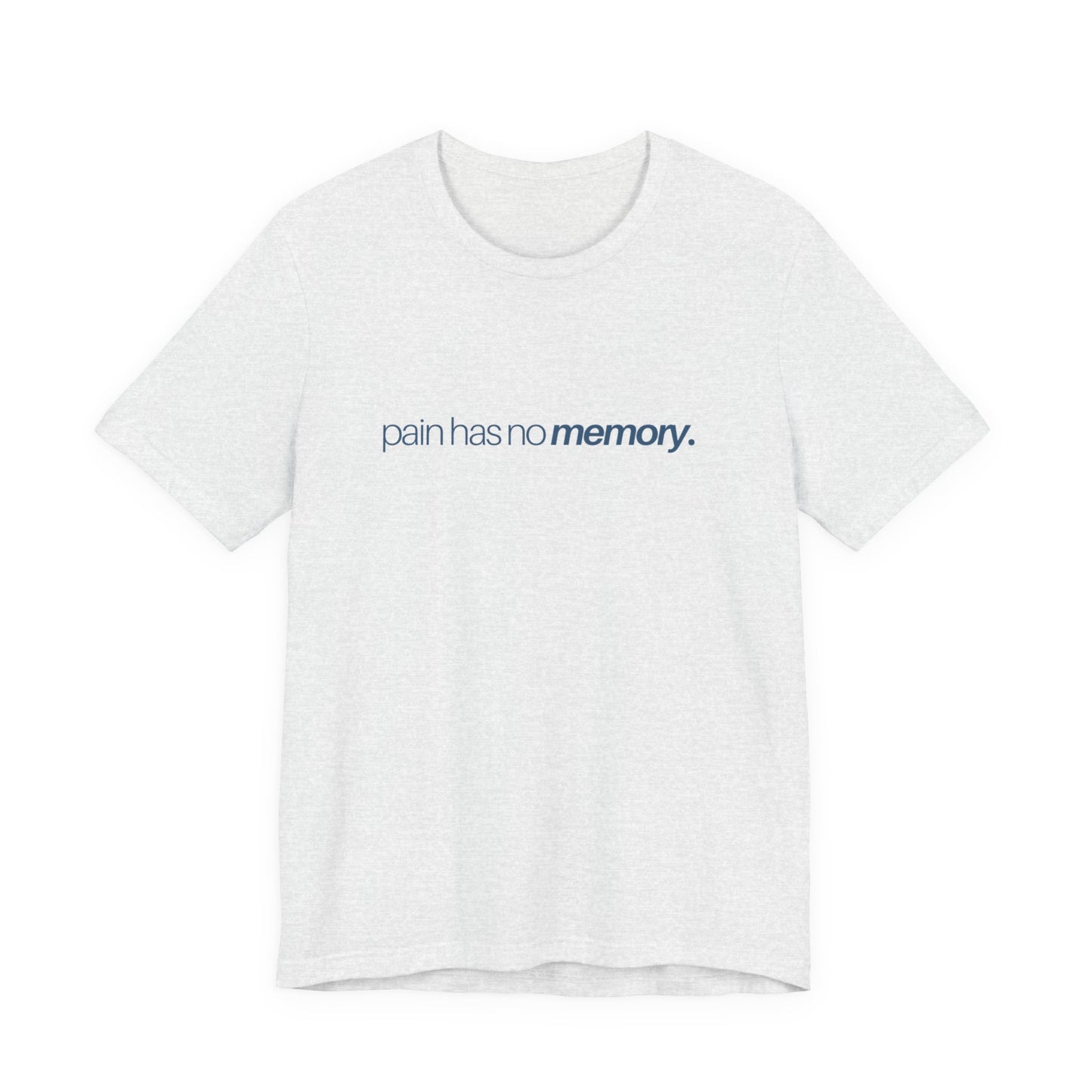 Pain Has No Memory Unisex Jersey
