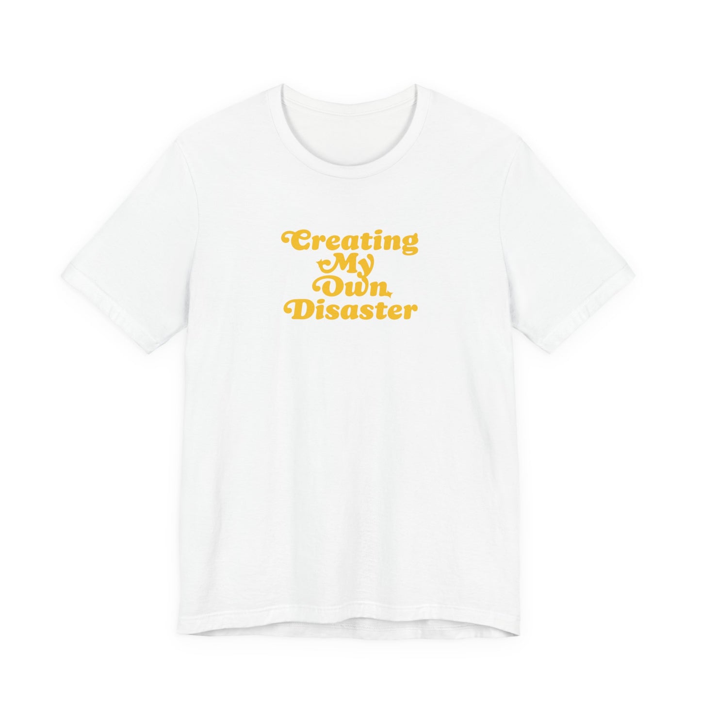 Creating My Own Disaster