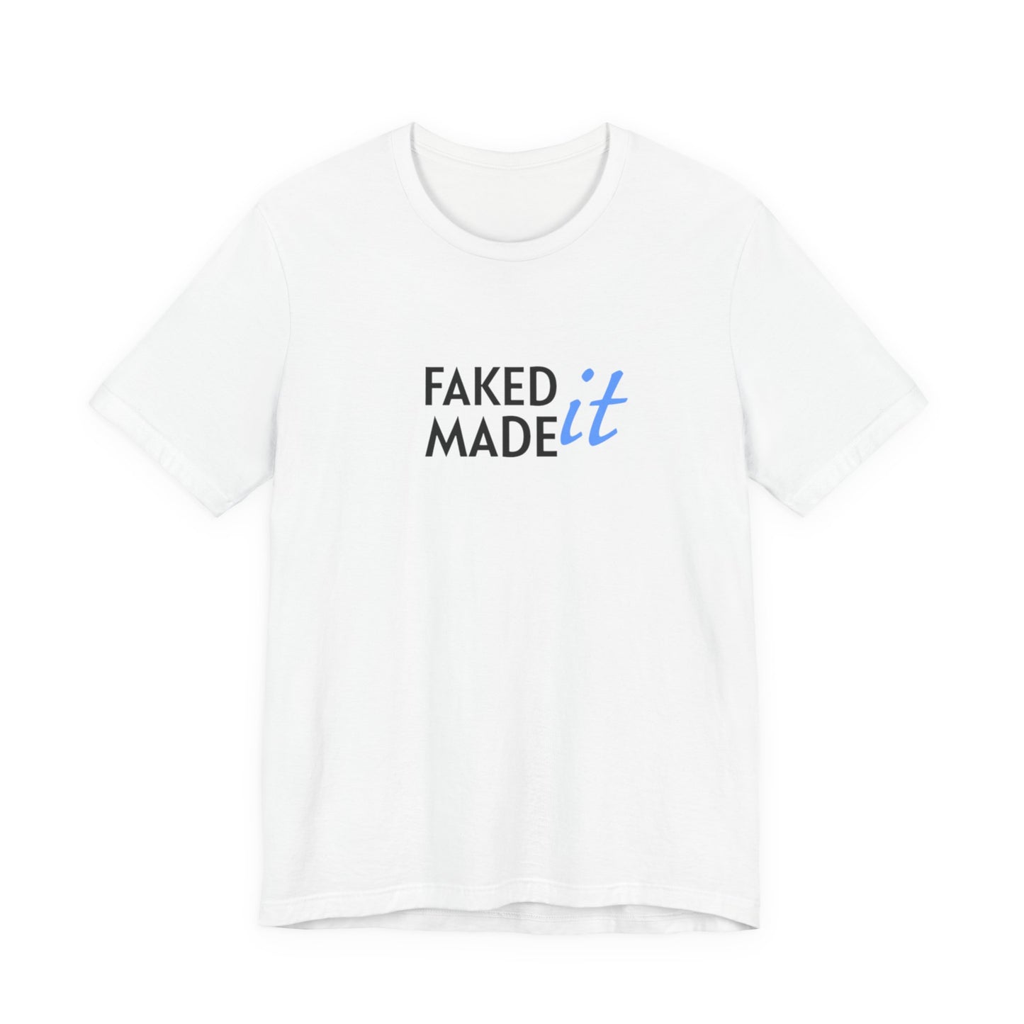 Faked It/Made It