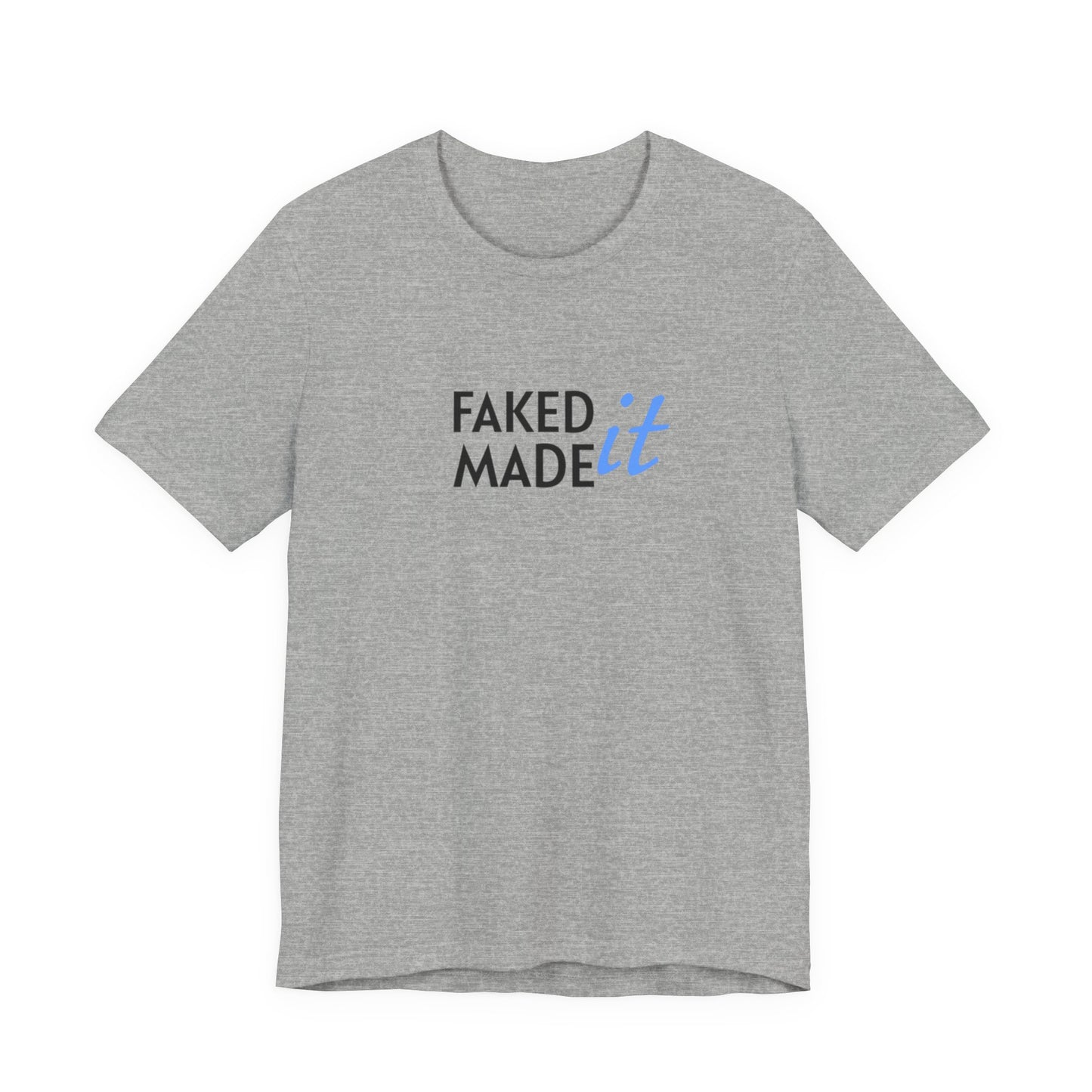 Faked It/Made It