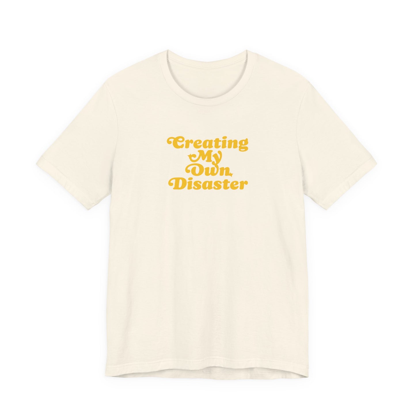 Creating My Own Disaster
