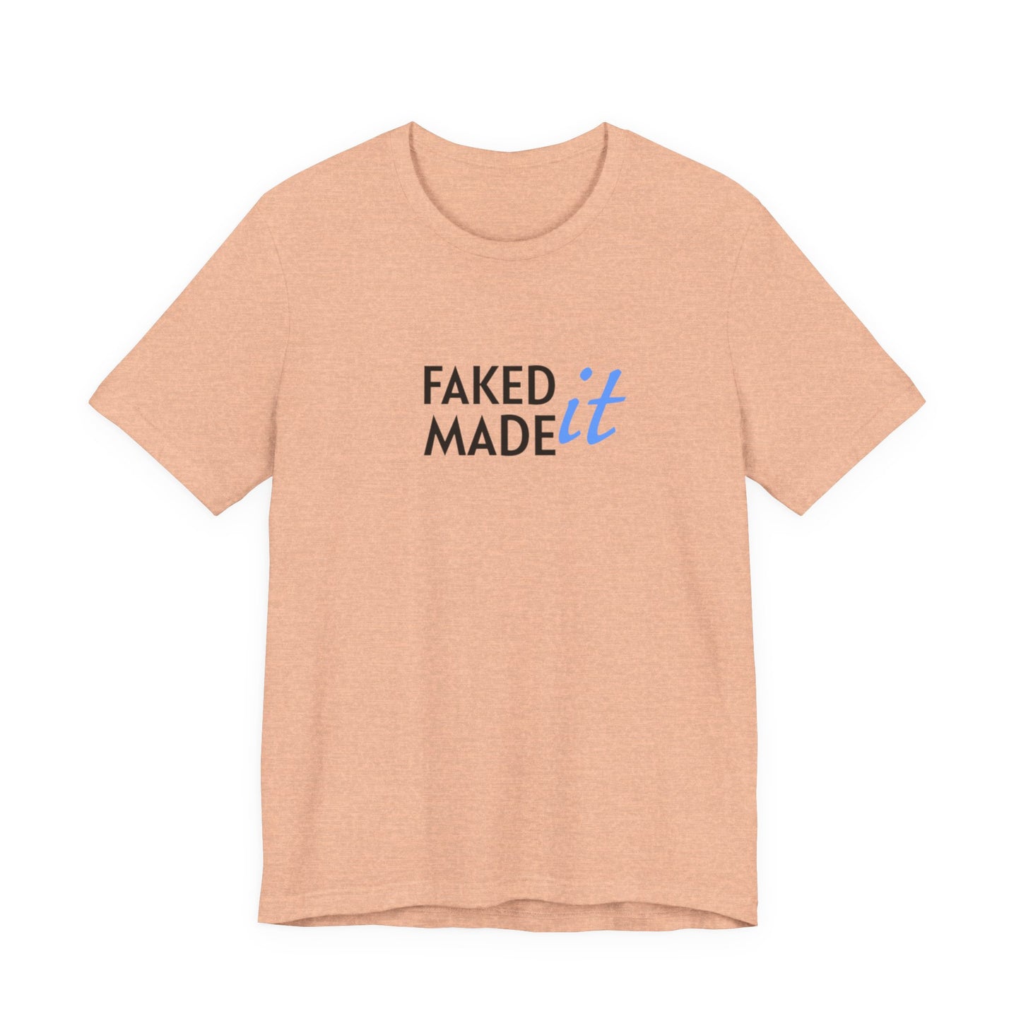 Faked It/Made It