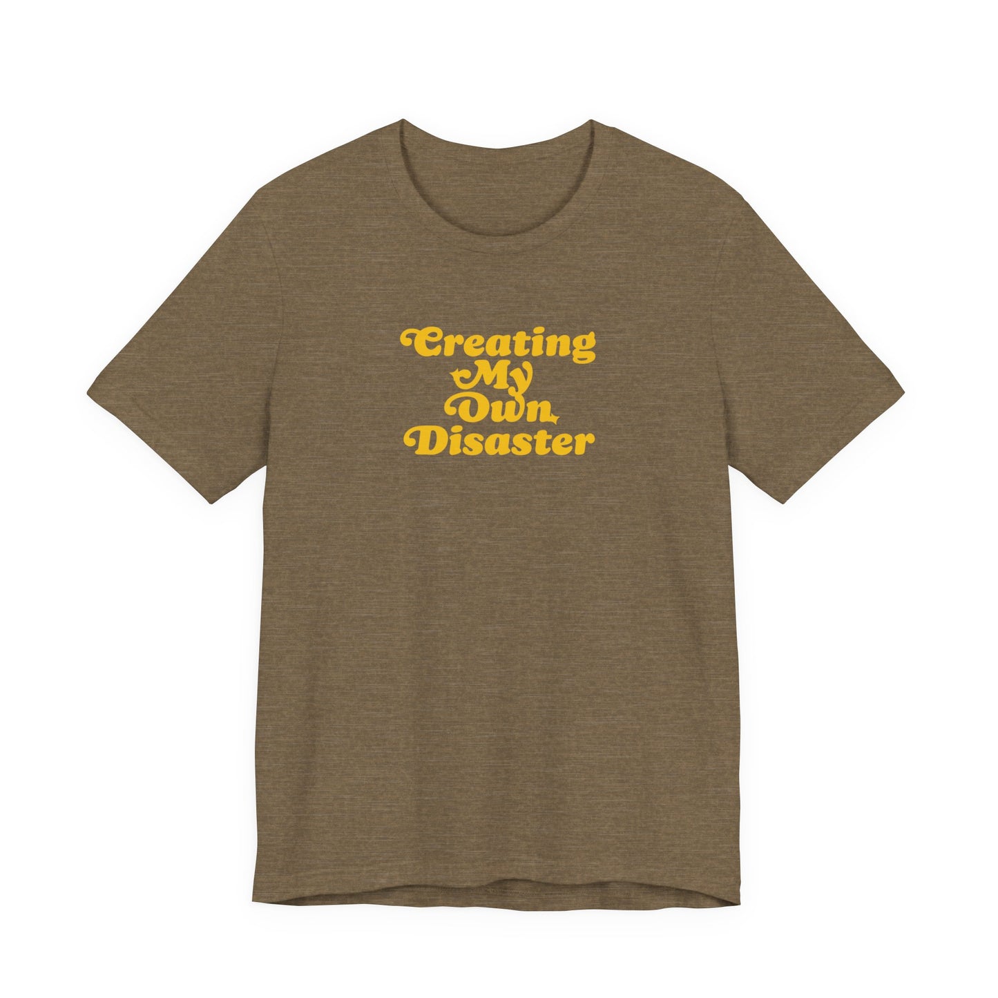 Creating My Own Disaster