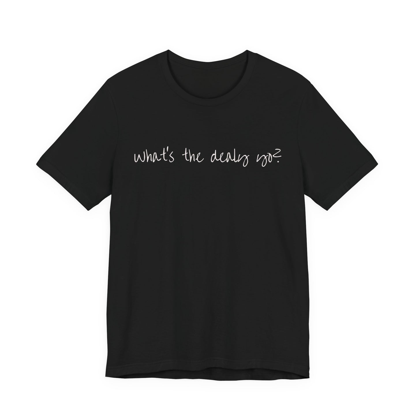 What's The Dealy Yo ?