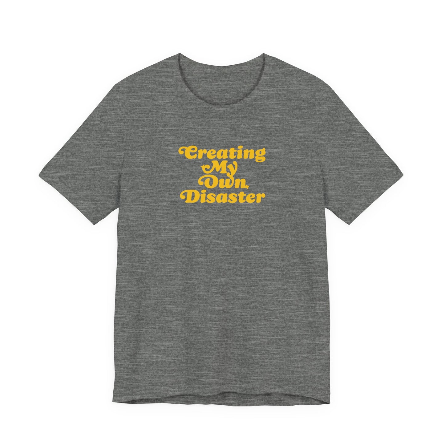 Creating My Own Disaster
