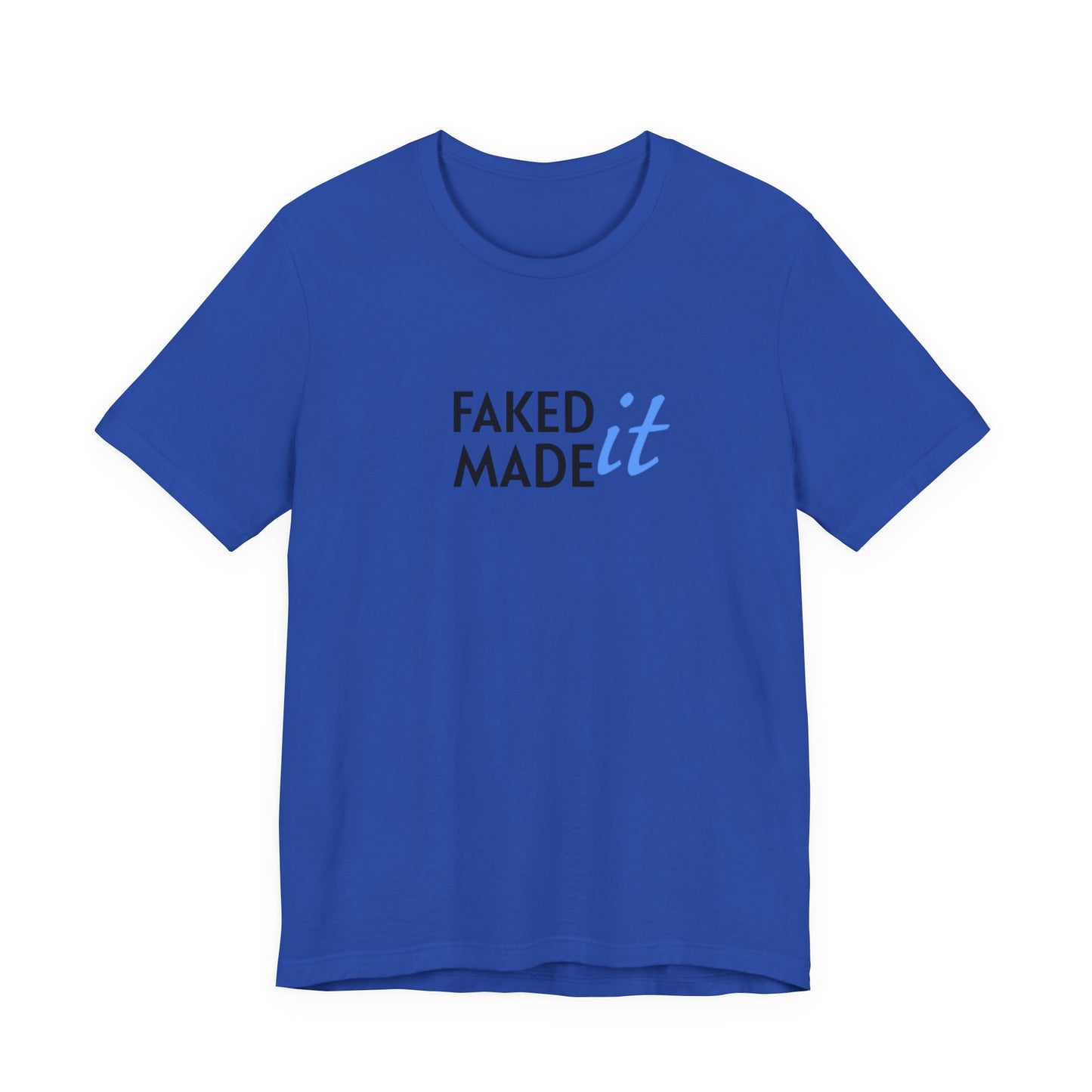 Faked It/Made It