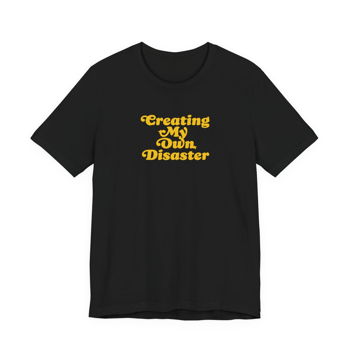 Creating My Own Disaster