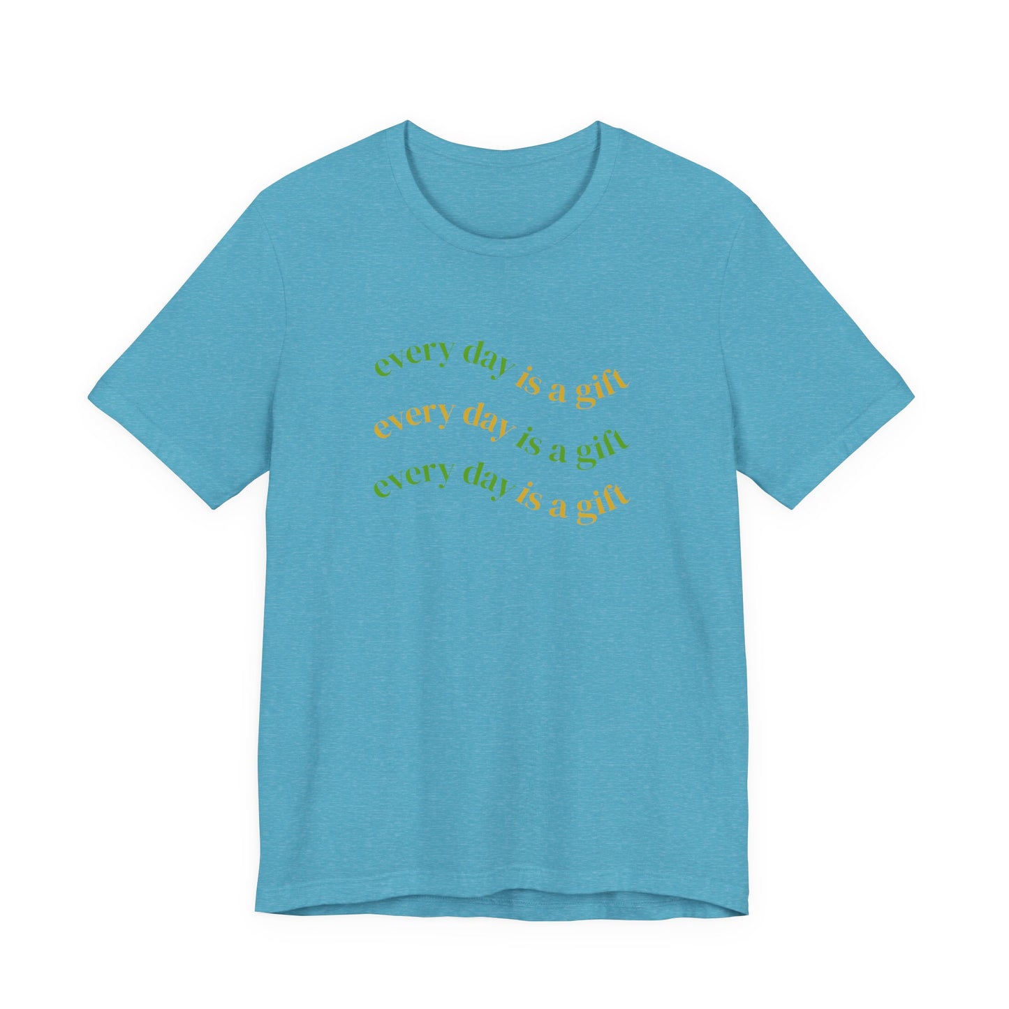Every Day Is A Gift Unisex Tee