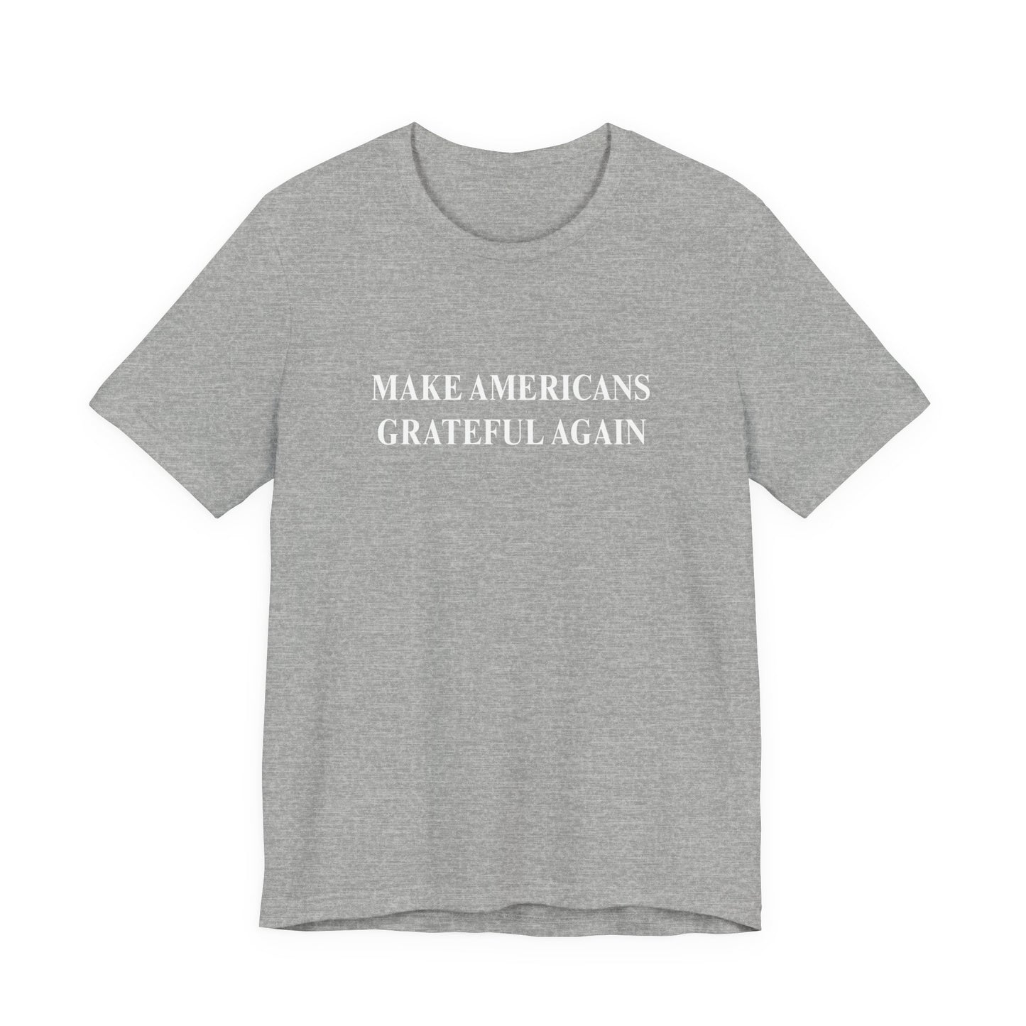 Make Americans Grateful Again Unisex Tee