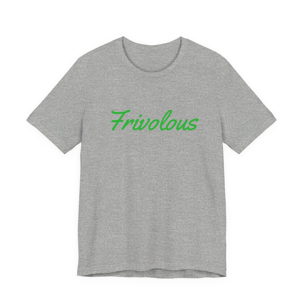 Frivolous Unisex Tee