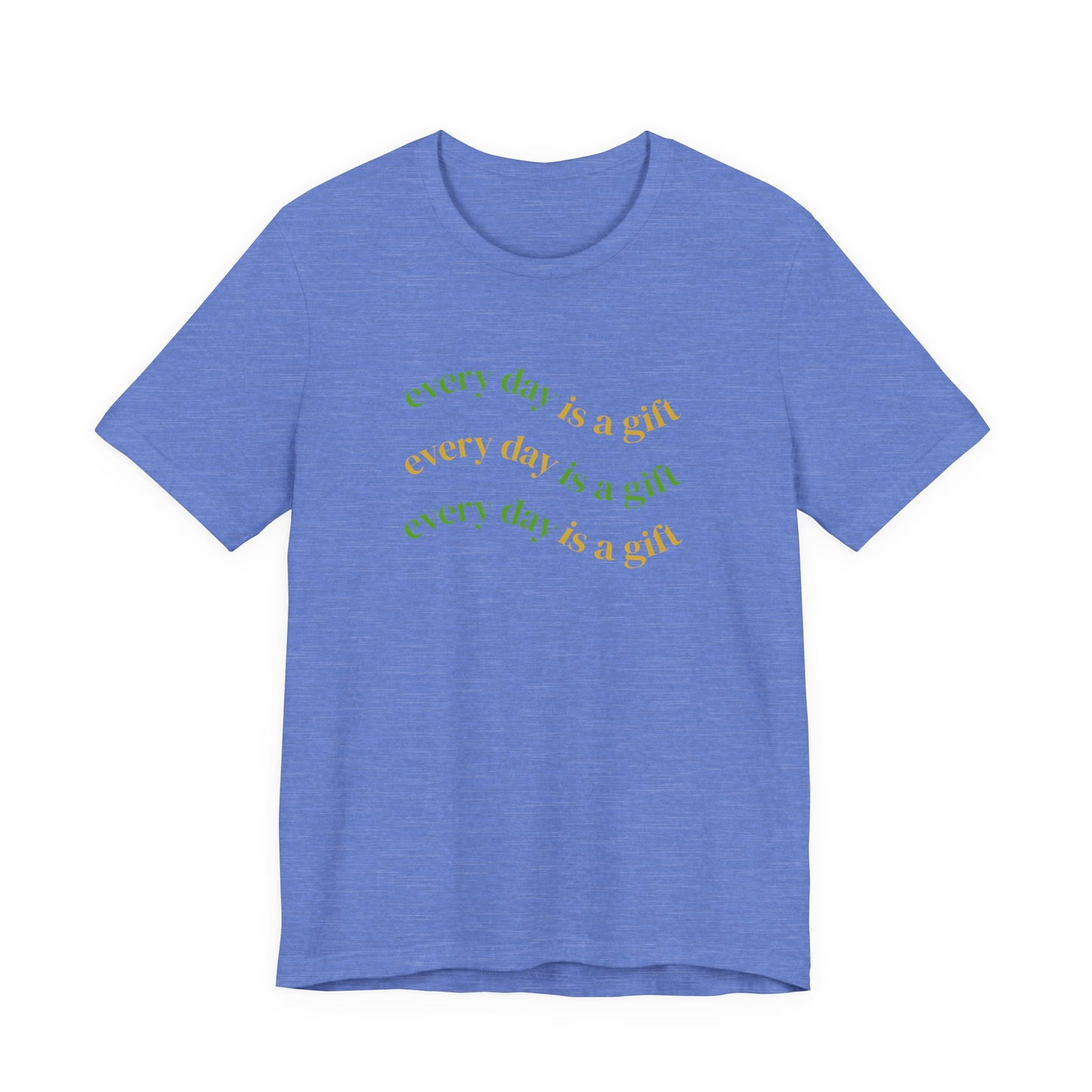 Every Day Is A Gift Unisex Tee