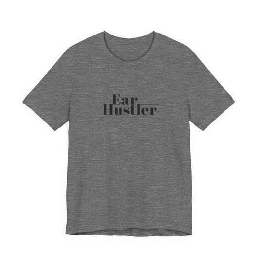 Ear Hustler
