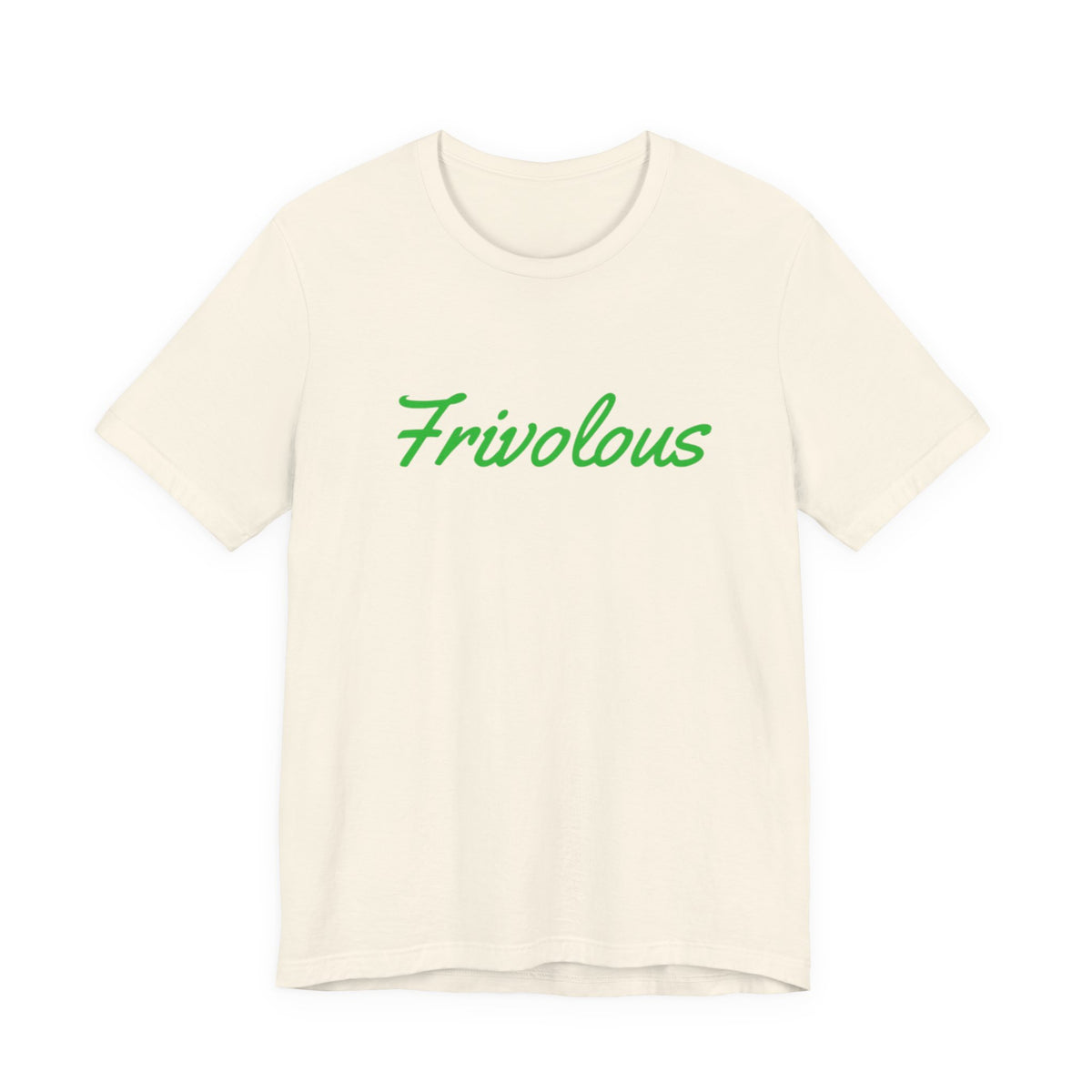 Frivolous Unisex Tee