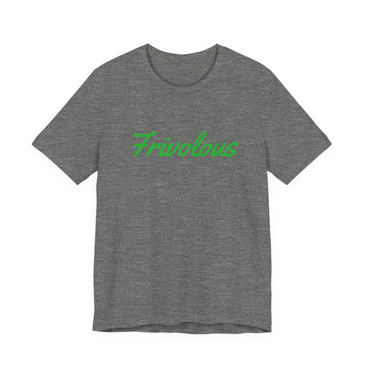 Frivolous Unisex Tee
