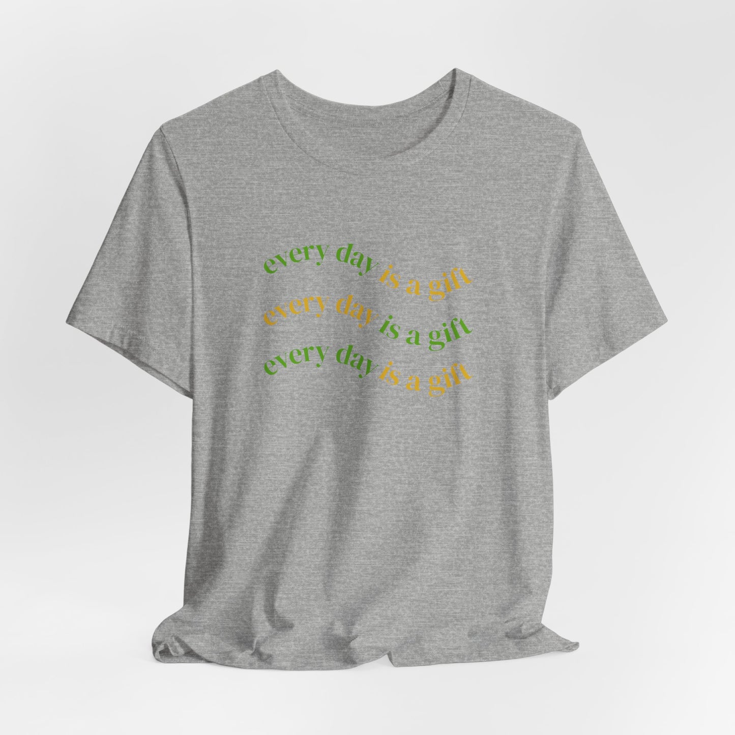 Every Day Is A Gift Unisex Tee