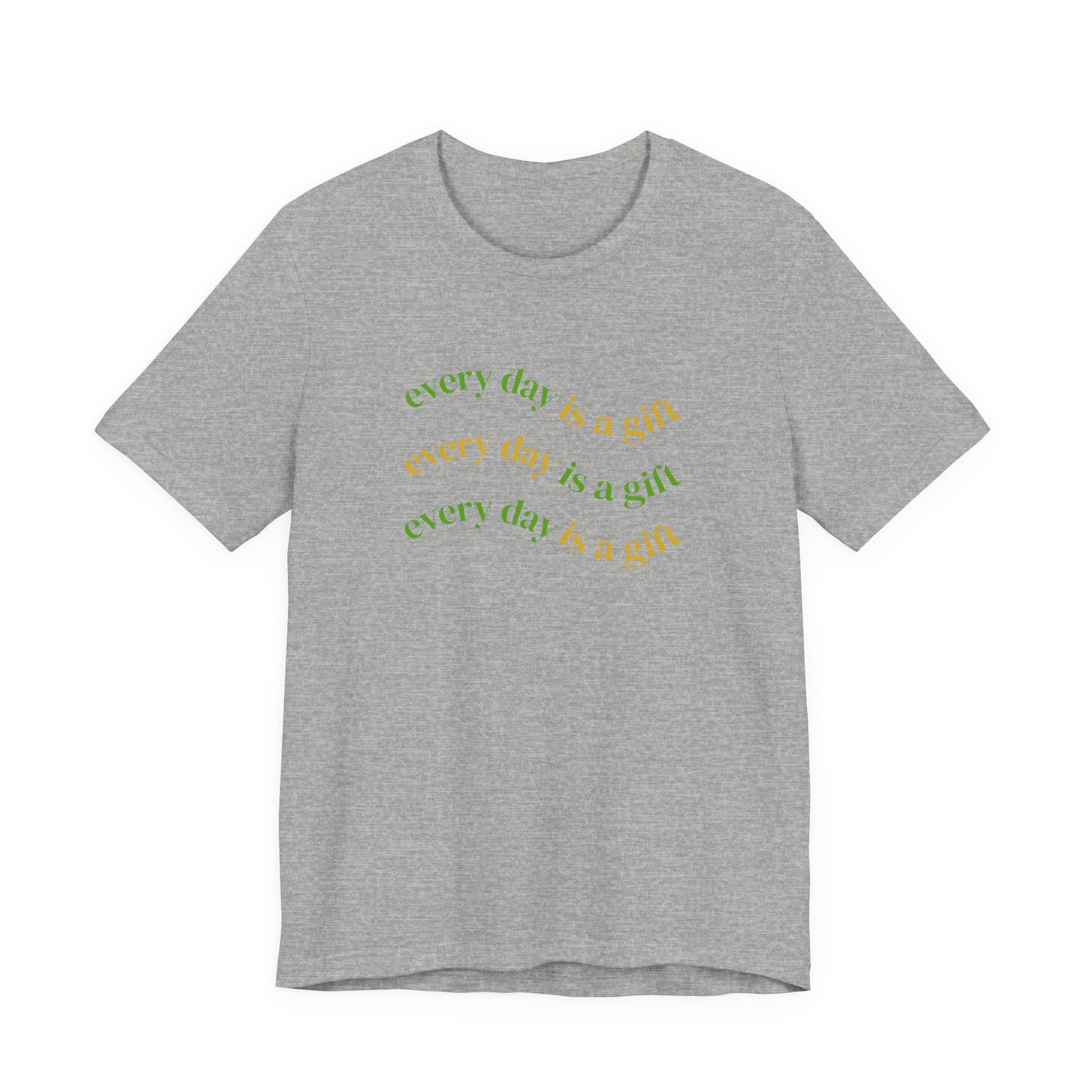 Every Day Is A Gift Unisex Tee