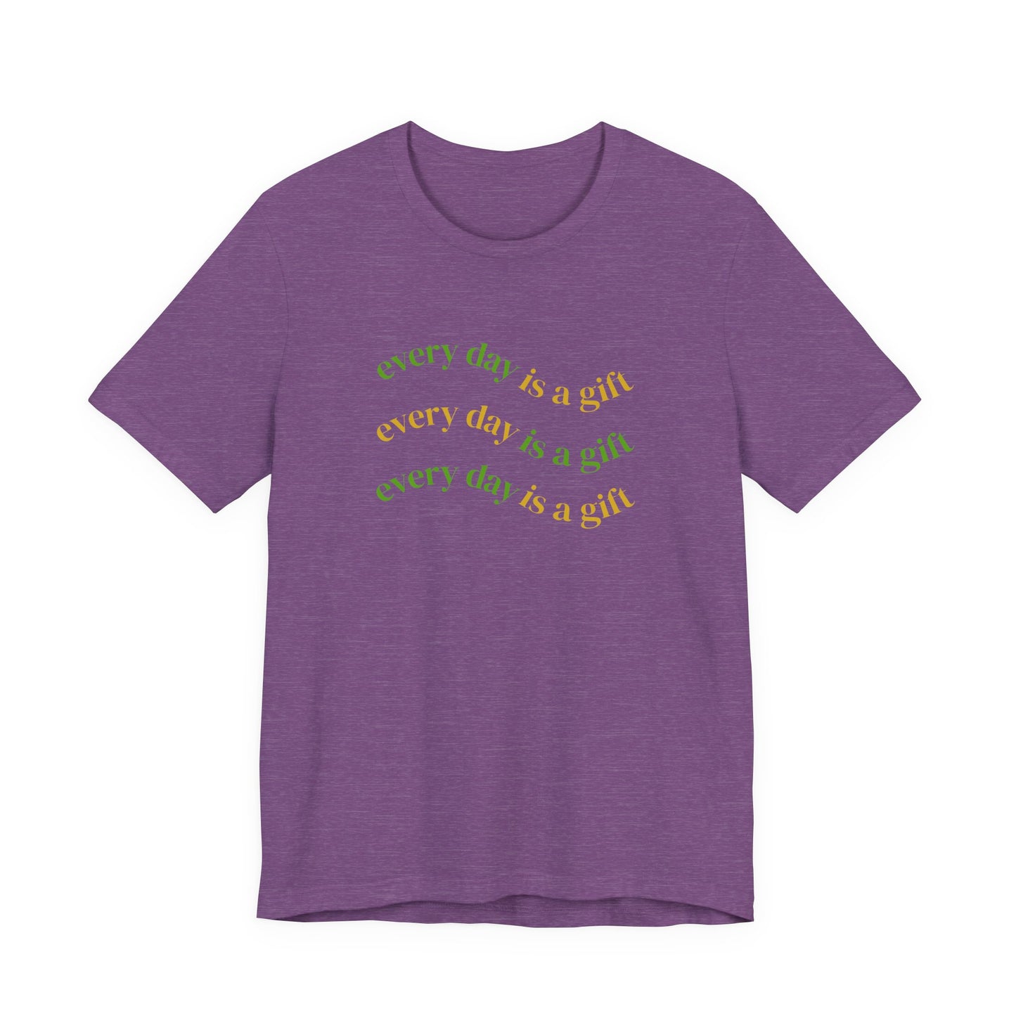 Every Day Is A Gift Unisex Tee