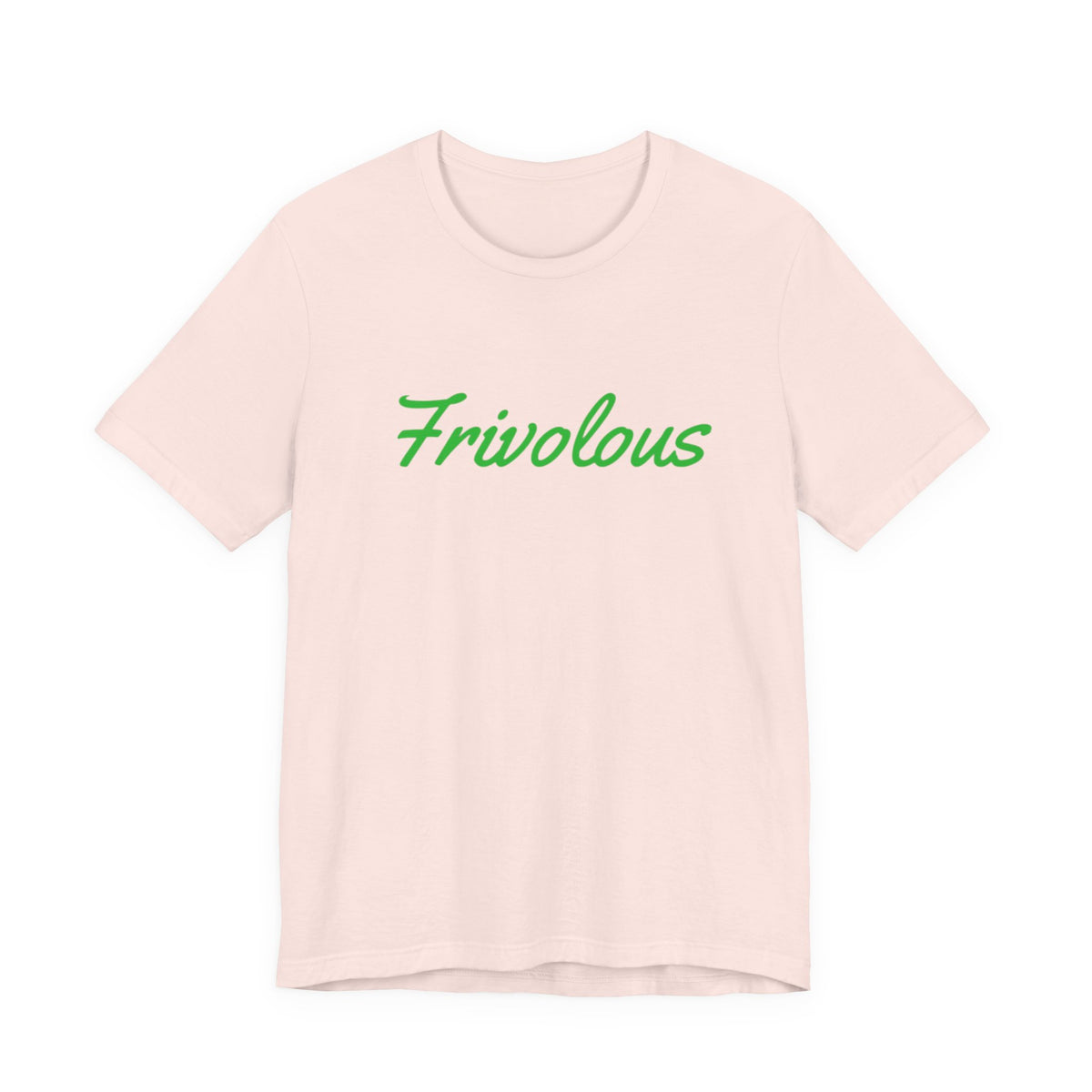 Frivolous Unisex Tee