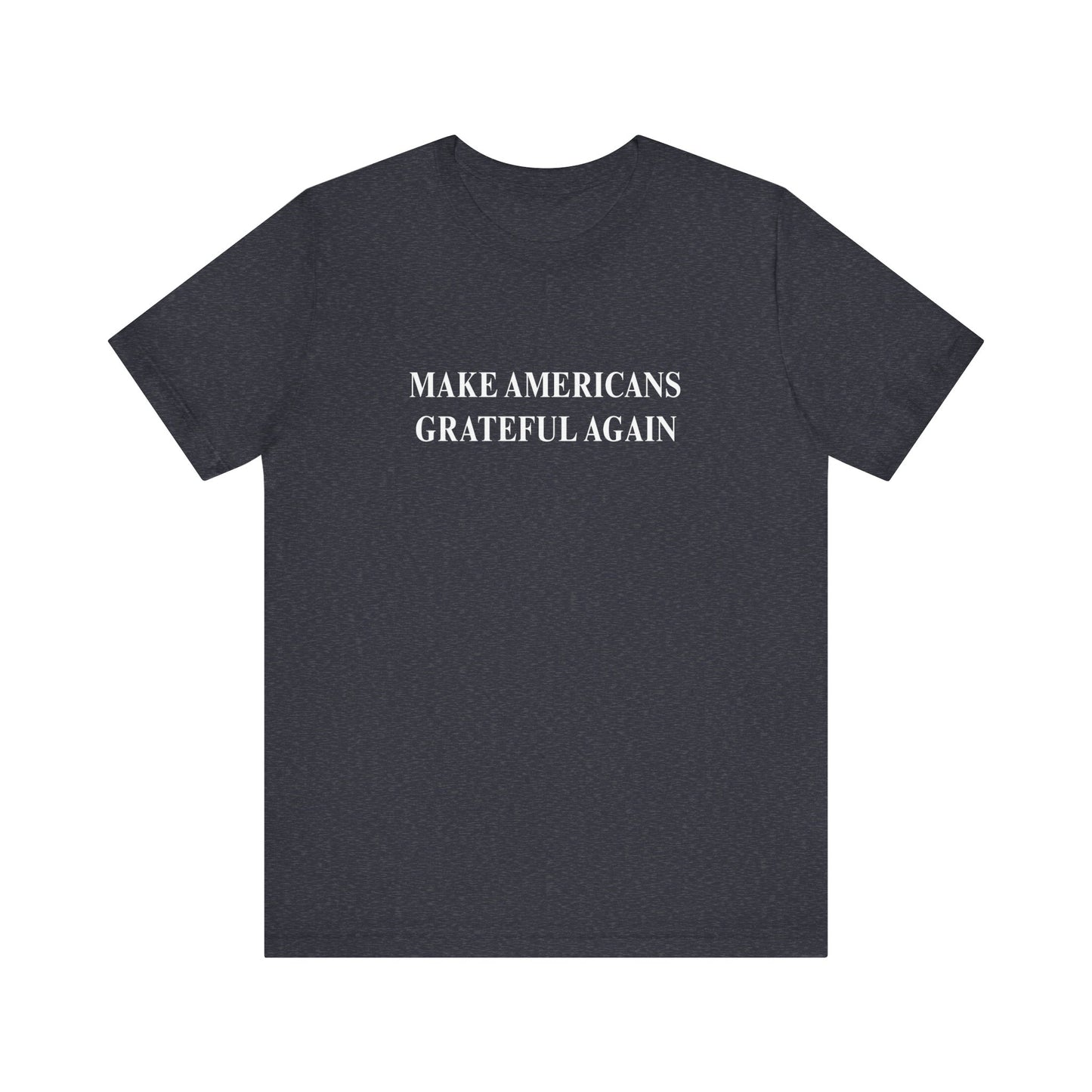 Make Americans Grateful Again Unisex Tee
