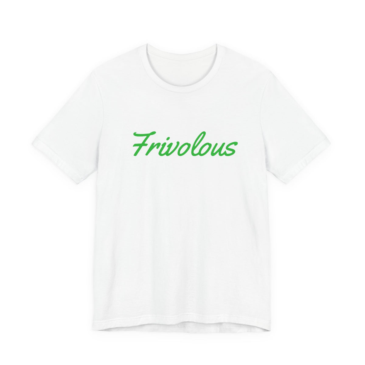 Frivolous Unisex Tee
