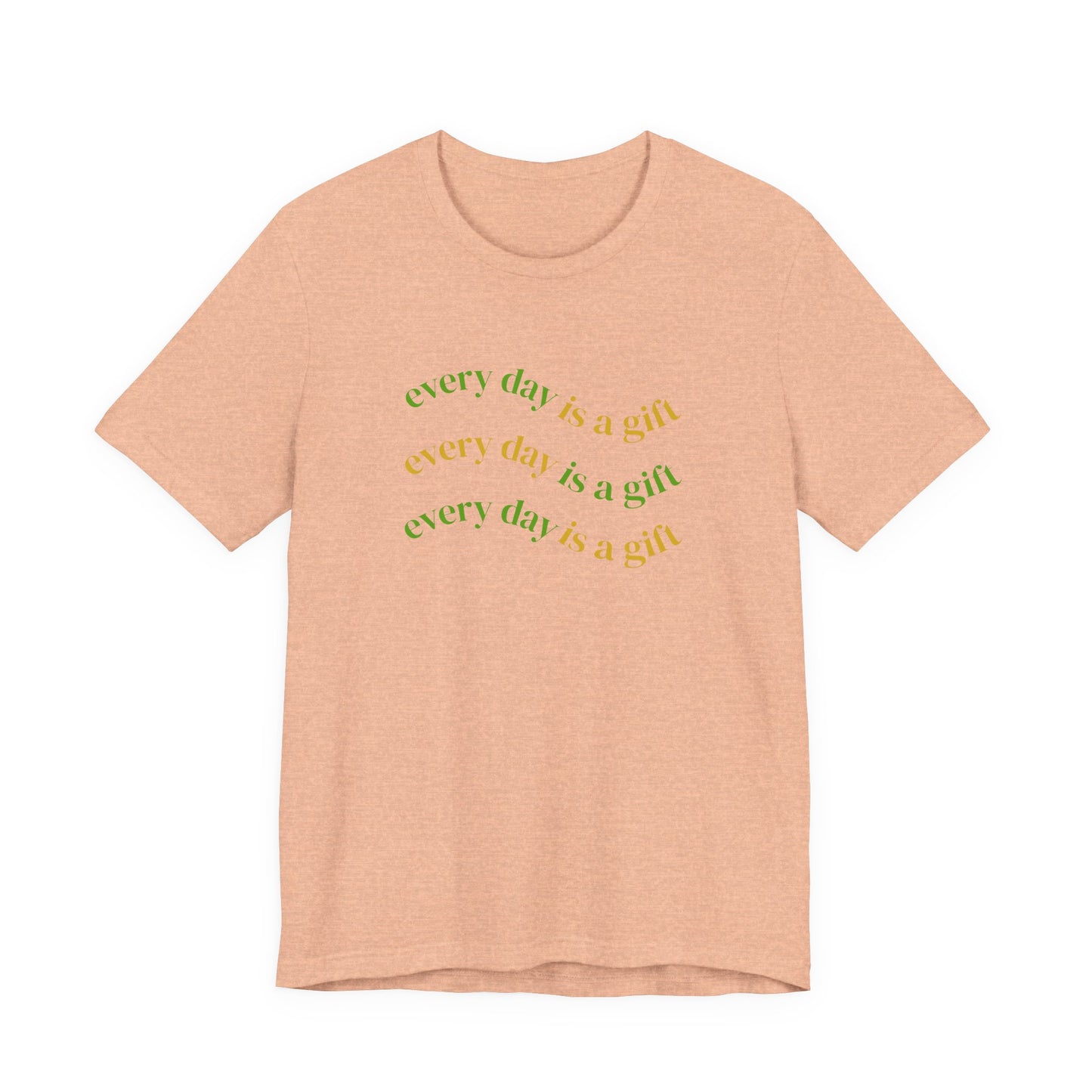 Every Day Is A Gift Unisex Tee