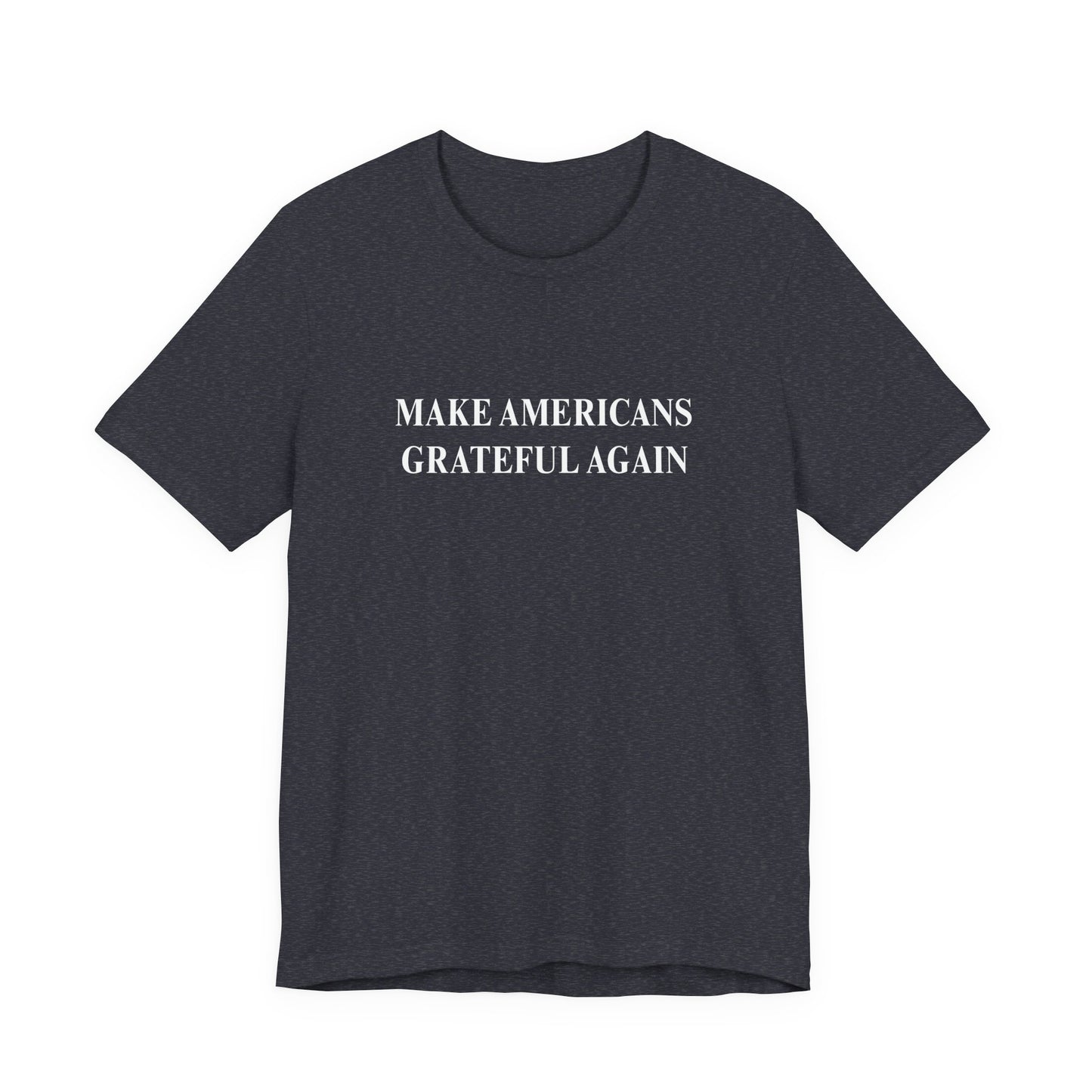 Make Americans Grateful Again Unisex Tee