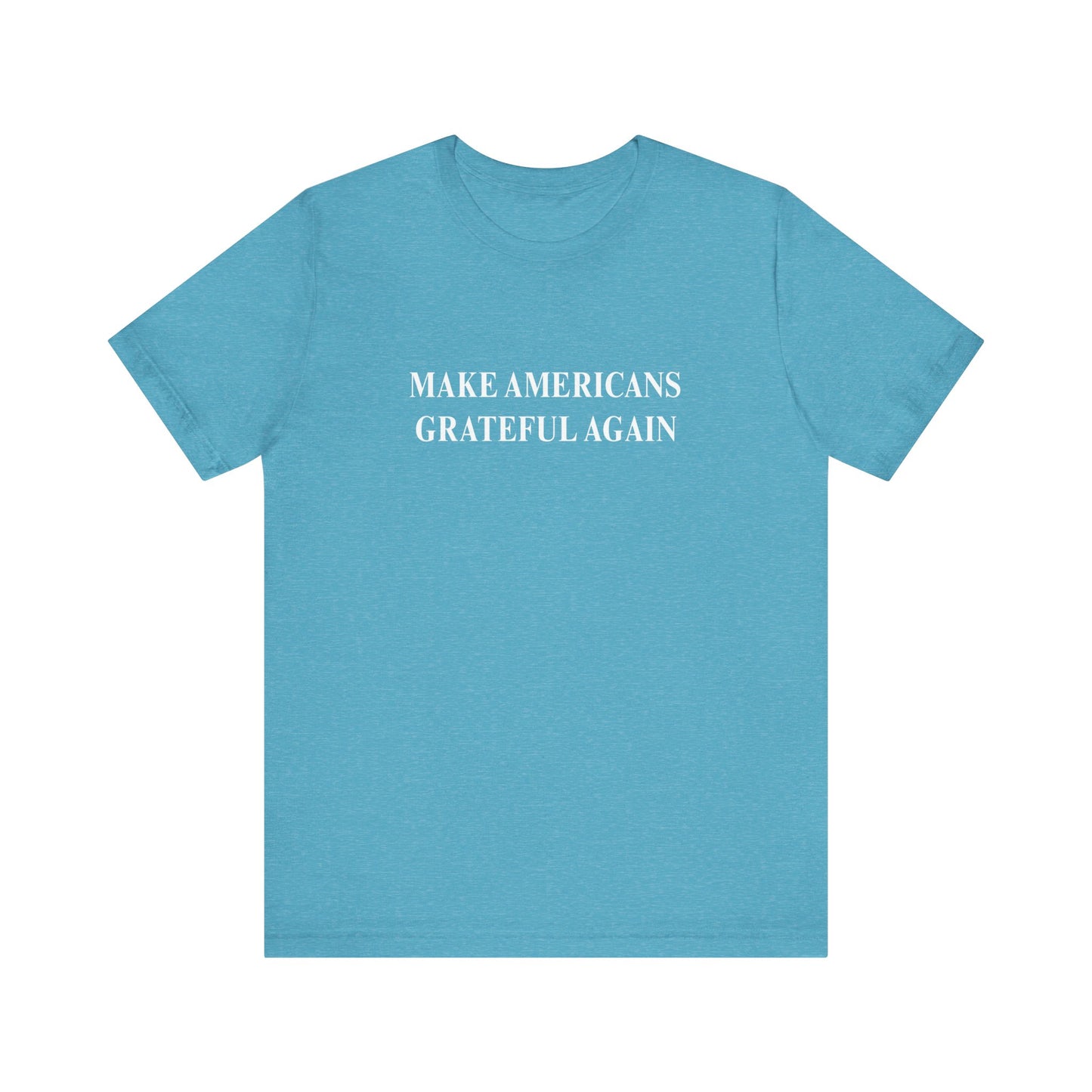 Make Americans Grateful Again Unisex Tee