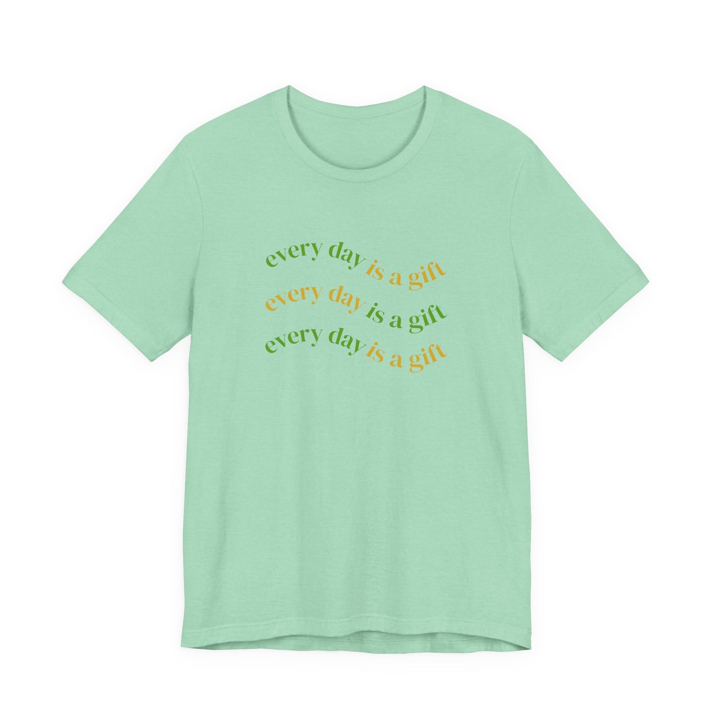 Every Day Is A Gift Unisex Tee