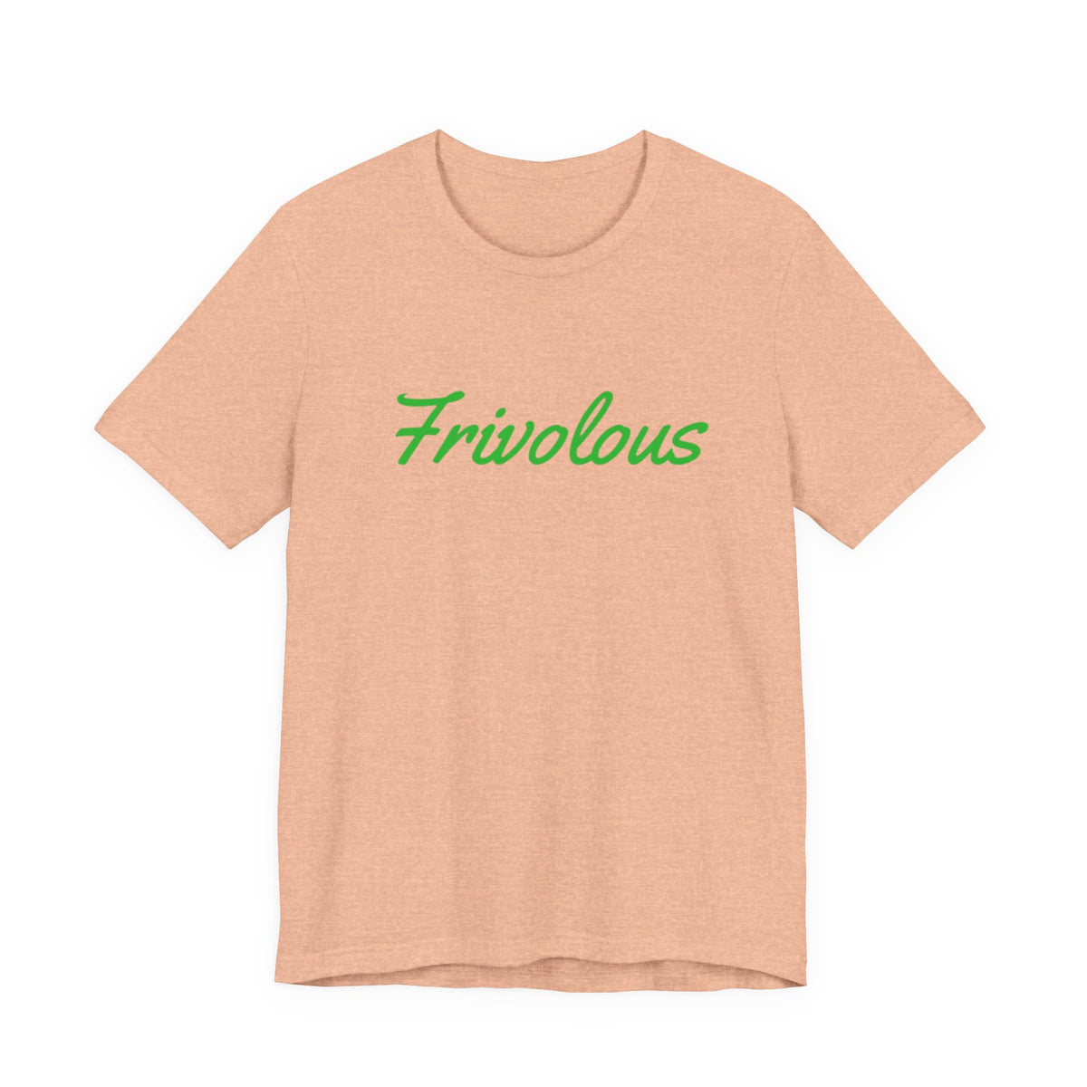 Frivolous Unisex Tee