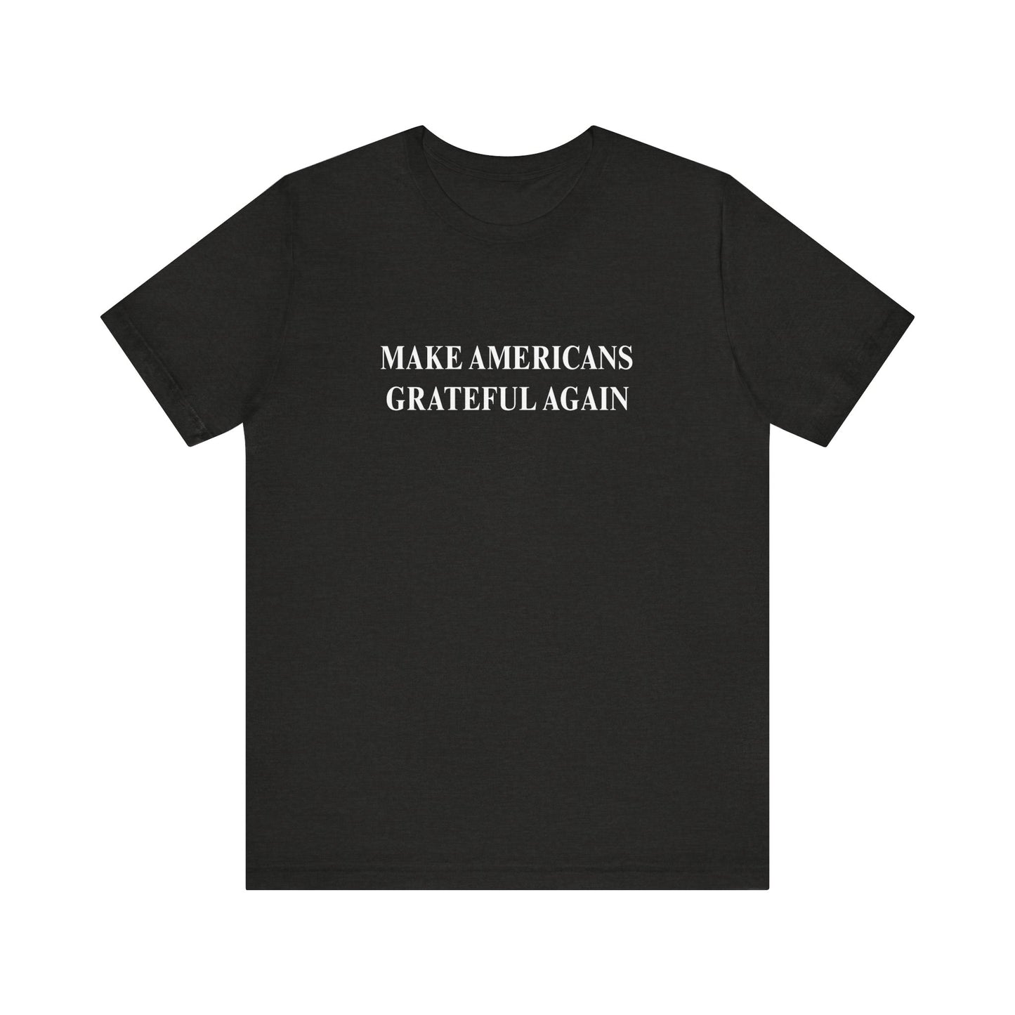 Make Americans Grateful Again Unisex Tee