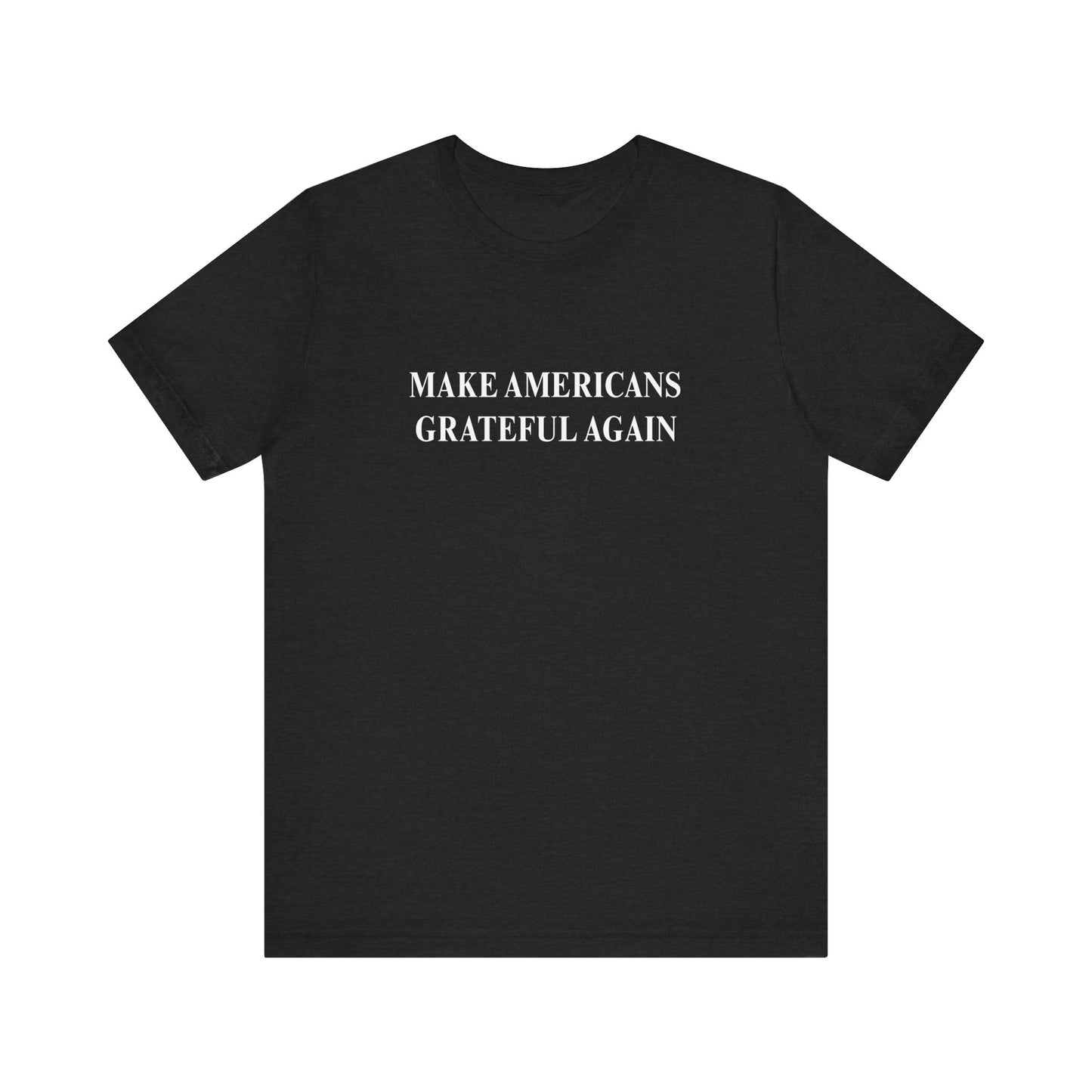 Make Americans Grateful Again Unisex Tee