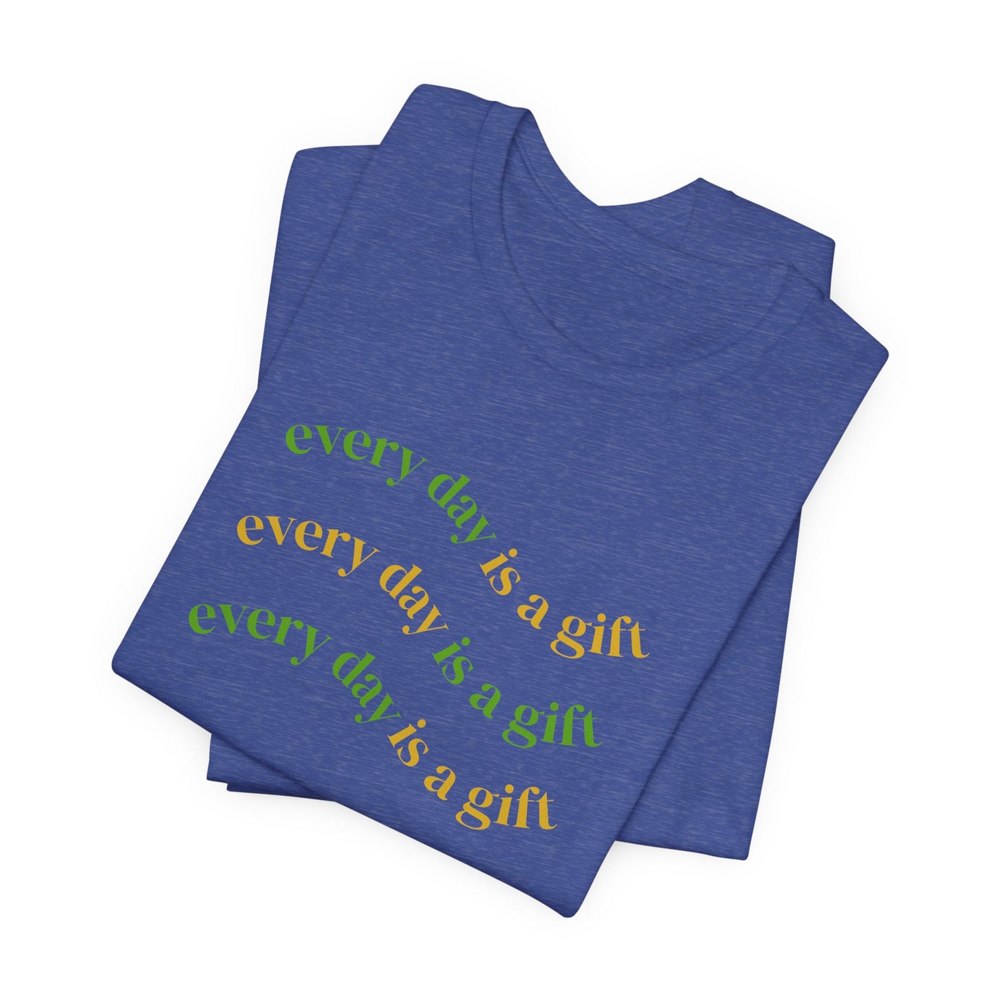 Every Day Is A Gift Unisex Tee