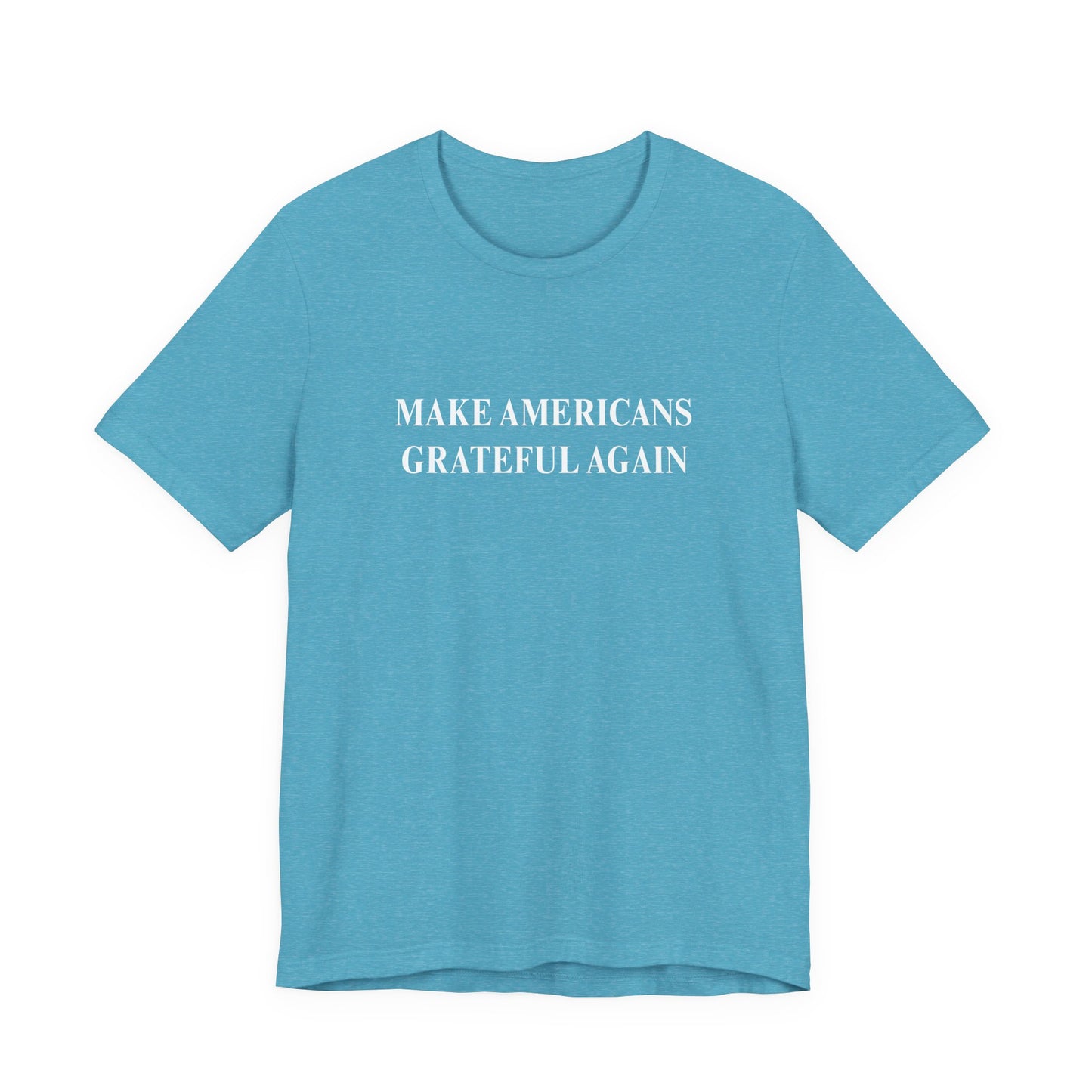 Make Americans Grateful Again Unisex Tee