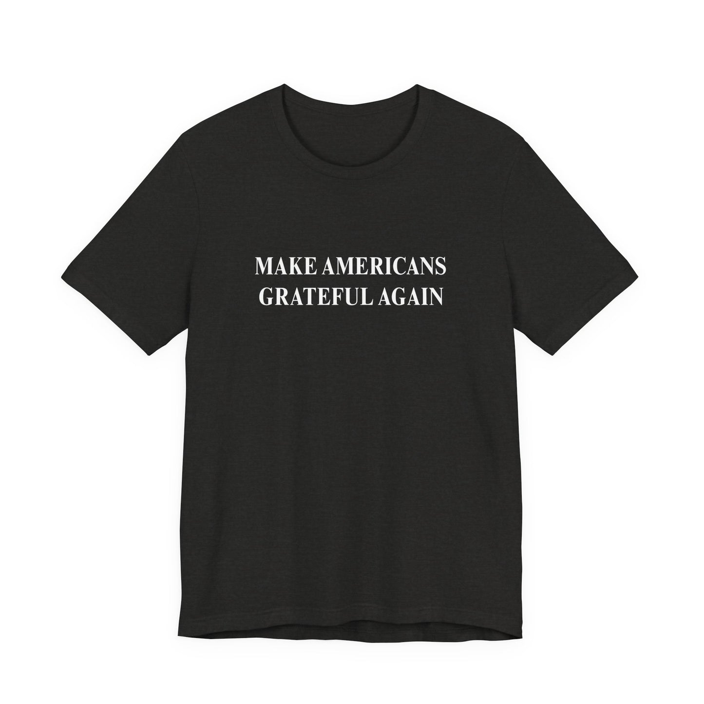 Make Americans Grateful Again Unisex Tee