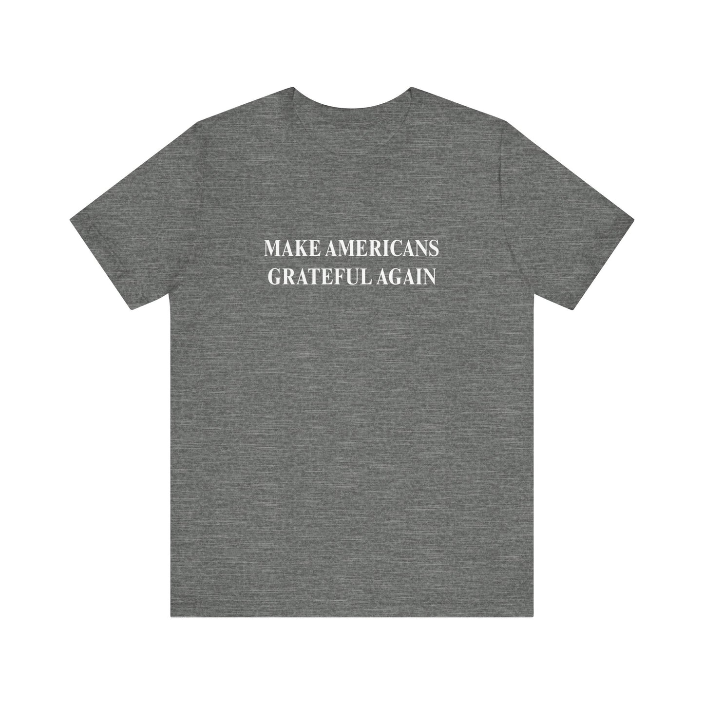 Make Americans Grateful Again Unisex Tee